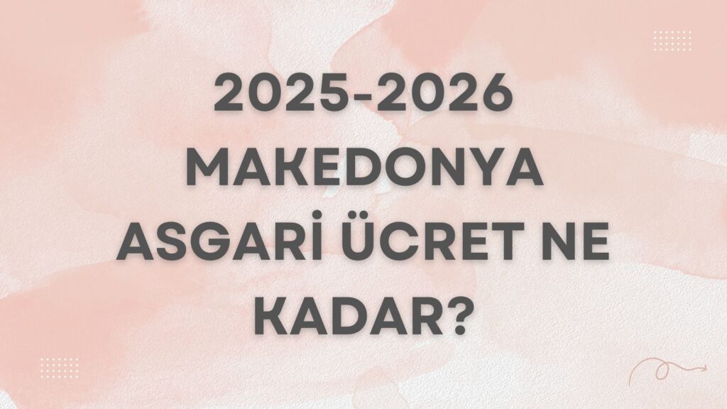Makedonya Asgari Ücret Ne Kadar?